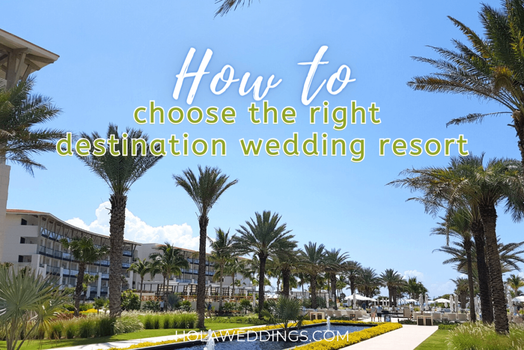 Blog post cover how to choose the right destination wedding resort